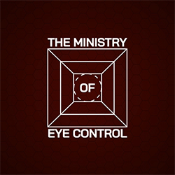 Ministry of Eye Control animated logo. Text reads 'Your Eyes, Belong To Us. The Ministry of Eye Control'